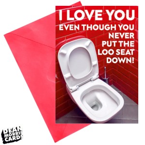 Поздравителна картичка  "Обичам те, нищо че не сваляш капака на тоалетната"